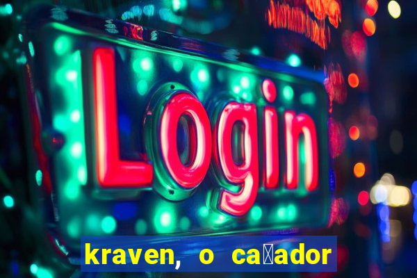 kraven, o ca莽ador filme completo dublado download